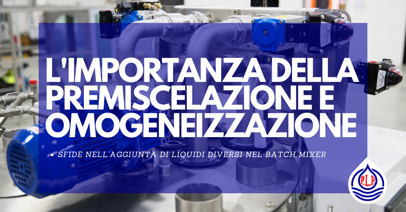 L'IMPORTANZA DELLA PREMISCELAZIONE E OMOGENEIZZAZIONE